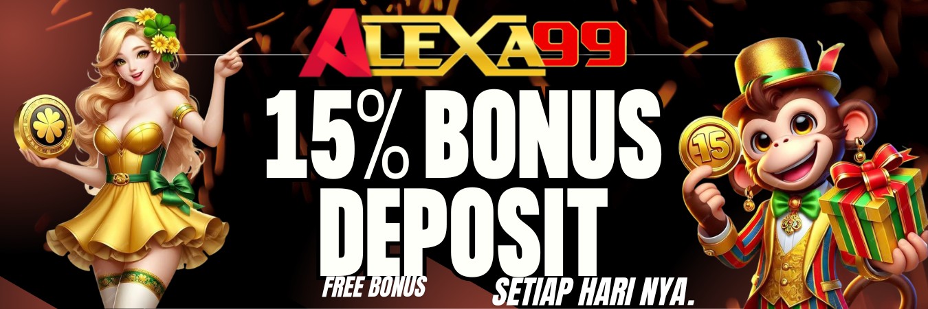 BONUS DEPOSIT HARIAN ALEXA99